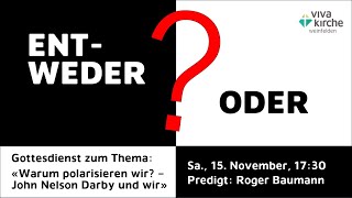 Warum polarisieren wir? – John Nelson Darby und wir