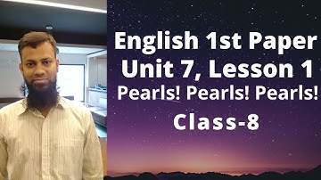Unit 7 Lesson 1: Pearls! Pearls! Pearls! | Class 8- English for Today