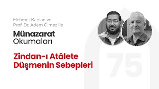 Zindan-I Atâlete Düşmenin Sebepleri Münazarat Okumaları - 75