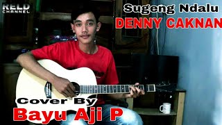 Download Lagu Sugeng Ndalu - DENNY CAKNAN ( Cover By Bayu Aji ) MP3 Download Lagu Sugeng Ndalu - DENNY CAKNAN ( Cover By Bayu Aji ) MP3