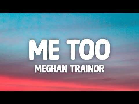 「1HOUR + LYRICS」 Meghan Trainor - Me Too (Lyrics)