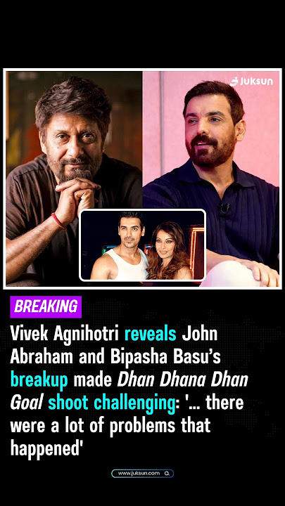 Vivek Agnihotri Opens Up: John & Bipasha’s Breakup Made ‘Dhan Dhana Dhan Goal’ Shoot a Challenge