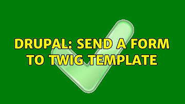 Drupal: Send a form to twig template