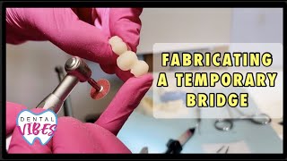 HOW TO FABRICATE A TEMPORARY BRIDGE // PART 2 // Dental Assistant