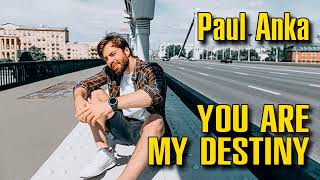 Paul Anka - "You Are My Destiny"