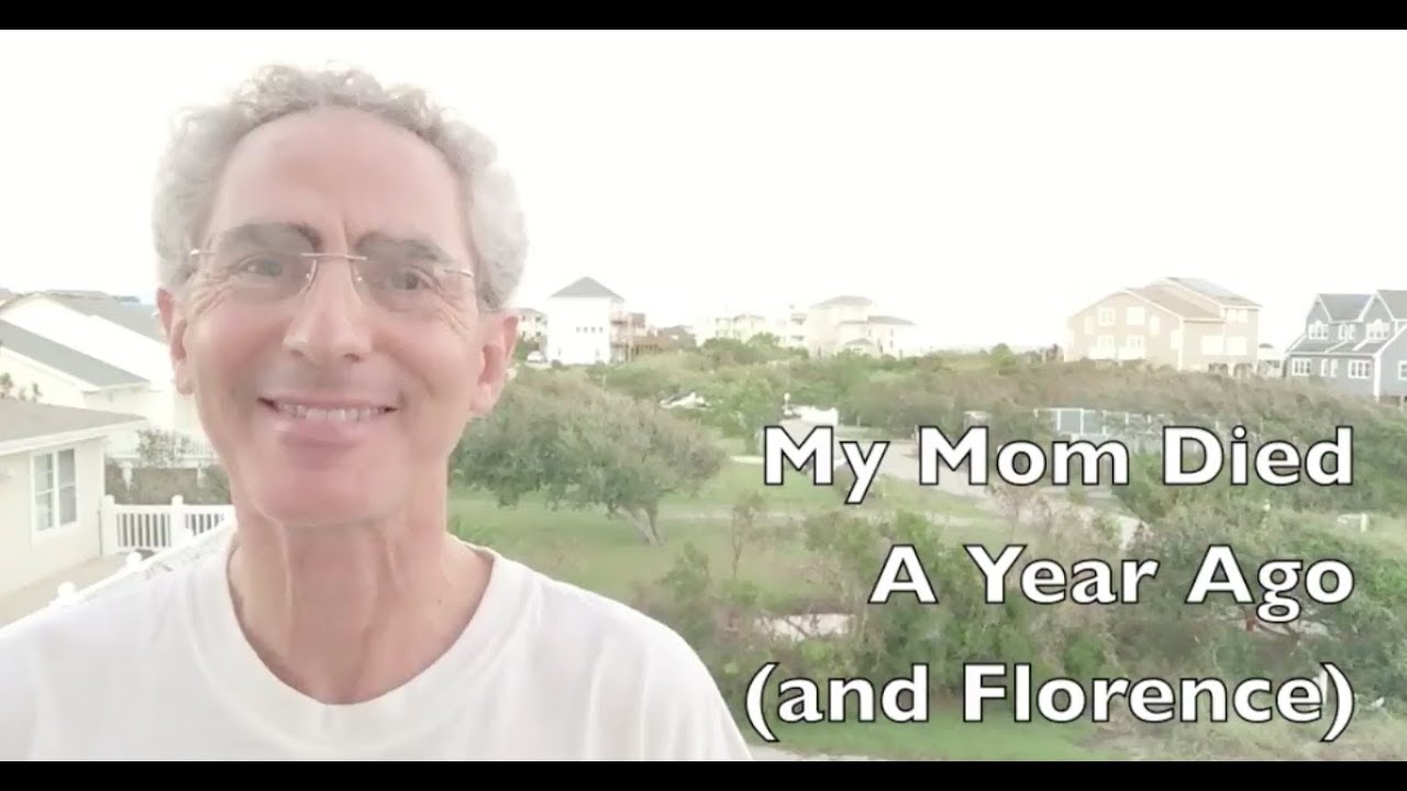 My Mom Died A Year Ago (and Florence) - YouTube