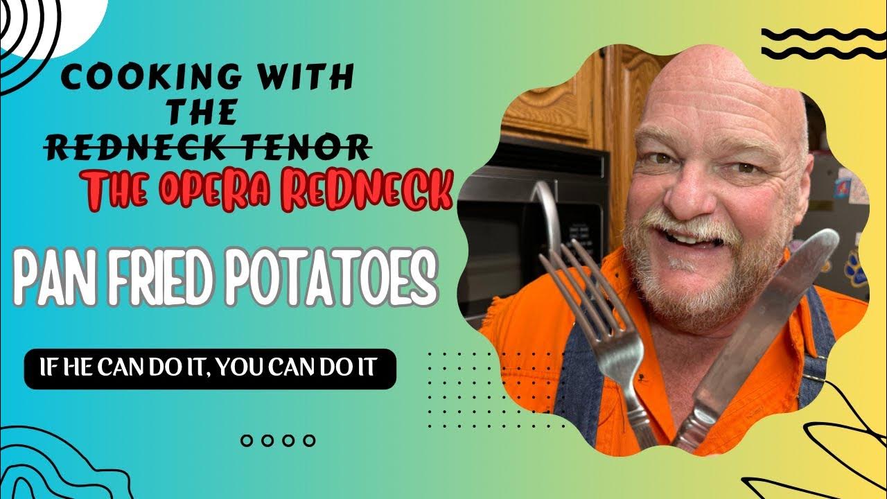 Cooking with the Redneck Tenors Pan Fried Potatoes YouTube