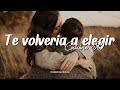 Video thumbnail of "Calibre 50 - Te Volvería A Elegir (Letra)"