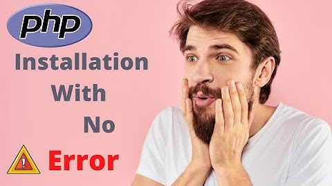 How to install PHP 8.0.1 on windows 7/8/10 || 2021 without errors