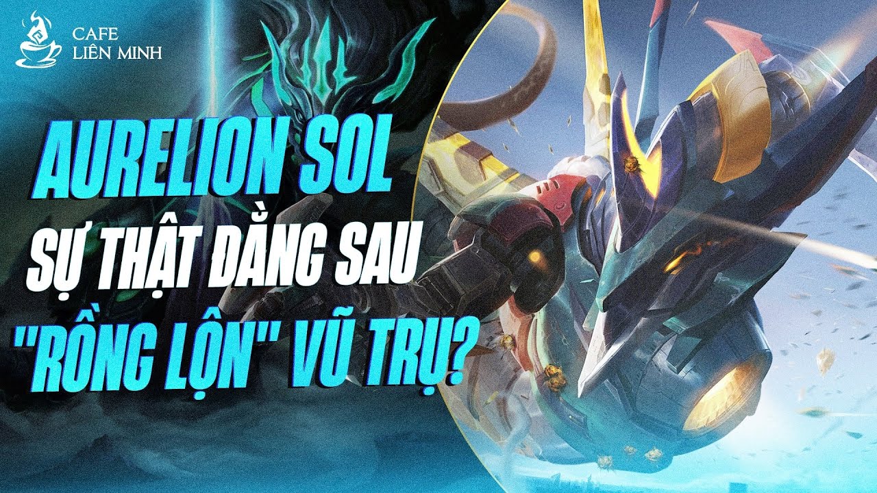 CỐT TRUYỆN TƯỚNG | AURELION SOL: KẺ TẠO RA VŨ TRỤ HAY CÚN GIỮ NHÀ TARGON?