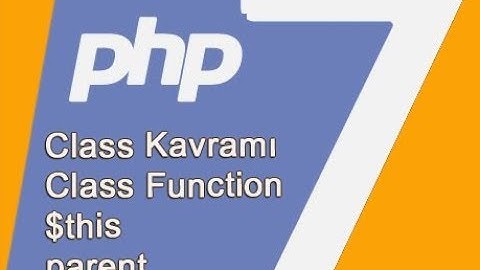 10. PHP Dersleri: Class/Nesne kavramına giriş 1