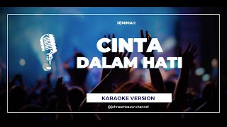 Cinta Dalam Hati Jemimah Karaoke Version