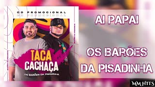 AI PAPAI - Os Barões da Pisadinha (Áudio Oficial)