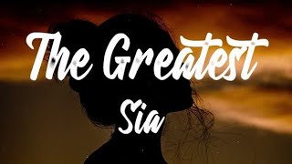 Sia - The Greatest (Lyrics)