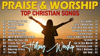 Best Christian Songs 2024 Non Stop Worship Music Playlist | Goodness Of God, Hosanna, 10,000 Reasons