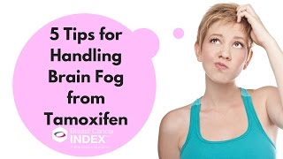 5 Tips for Handling Brain Fog from Tamoxifen