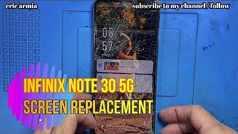 INFINIX NOTE 30 5G - (X6711) - LCD SCREEN REPLACEMENT - CHANGE DISPLAY