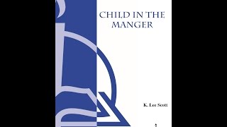 Video thumbnail of "Child in the Manger (Choir)"