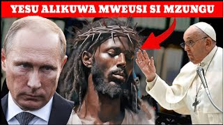 PUTIN ANAWAUMBUA WAZUNGU YESU ALIKUWA MTU MWEUSI SIO MZUNGU TULIDANGANYWA