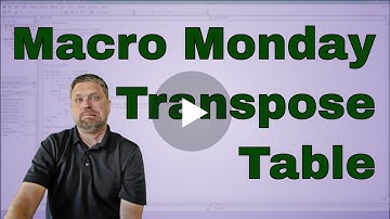 Macro Monday Transpose a Table Anywhere Challenge