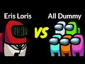 Eris Loris vs Dummy