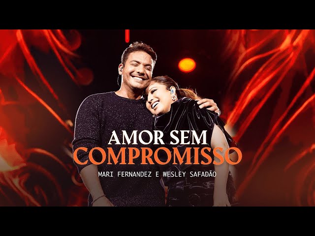 Mari Fernandez e Wesley Safadão - Amor Sem Compromisso - DVD Ao Vivo em São Paulo class=