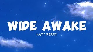 Katy Perry - Wide Awake [Lyrics]