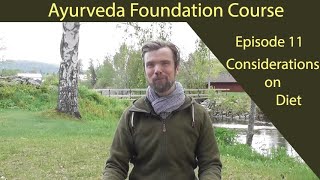 Ayurveda Foundation Course: Episode 11 - Dietary Considerations