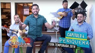 Video thumbnail of "PERIQUERA - Le Voy a Mi Tierra Channel - Capítulo 4 - 1era Temporada 2018"