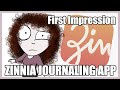 Zinnia Journaling App | First Impression