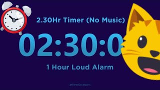 2 Hour 30 minute Timer Countdown (No Music) + 1 Hour Loud Alarm