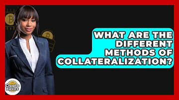 What Are The Different Methods Of Collateralization? - CryptoBasics360.com