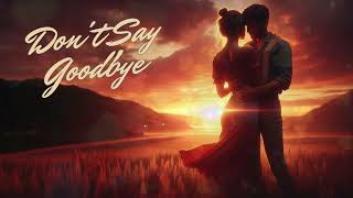 Dont Say Goodbye