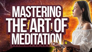 Mastering the Art of Meditation( Your Complete Guide To Master Meditation)