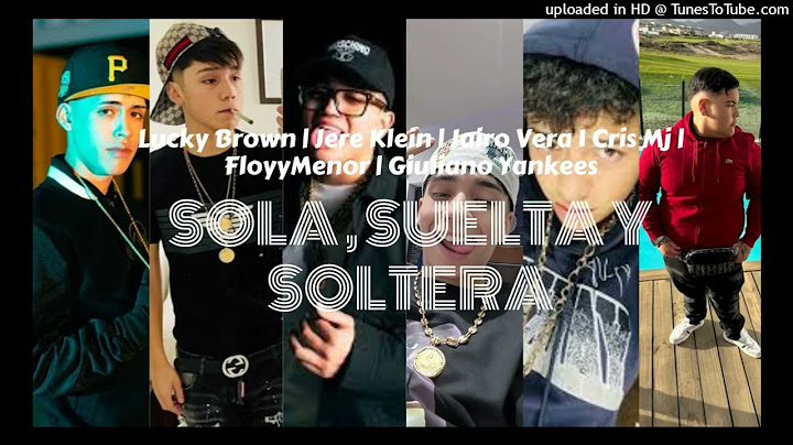 SOLA, SUELTA Y SOLTERA - Jere Klein - Lucky Brown - Jairo Vera - Cris Mj - Giuliano  - FloyyMenor