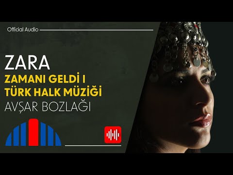 Zara - Avşar Bozlağı (Official Audio)