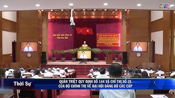 Quán triệt quy định số 144 và chỉ thị số 35 của Bộ Chính trị về Đại hội Đảng bộ các cấp