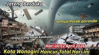 JATENG BERDUKA 12/4/2026 !! BARU BADAI DAHSYAT & PUTING BELIUNG WONOGIRI HARI INI-TORNADO WONOGIRI