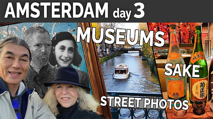 Amsterdam - Anne Frank House, Van Gogh Museum, Sake Tasting, Ramen, Walking Tours
