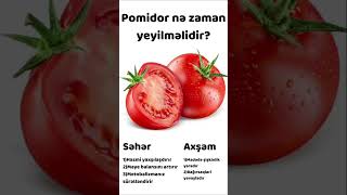 Pomidor Nə Zaman Yeyilməlidir?