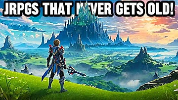 JRPGs That Never End: With Endless Replayability