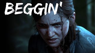 The Last Of Us Beggin Fan Edit