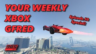 Your Weekly Xbox Gfred #50 Special! (Gfrederfg Transform, Cannonball & Gfreds!) GTA 5