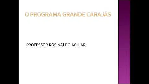 Em que consiste o Projeto Grande Carajás quais são os seus principais impactos no Brasil *?
