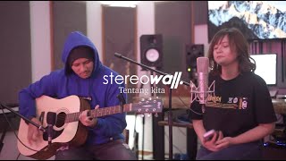 STEREOWALL - Tentang Kita (Live Studio Acoustic)