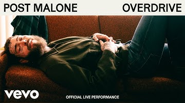 Post Malone - Overdrive (Official Live Performance) | Vevo