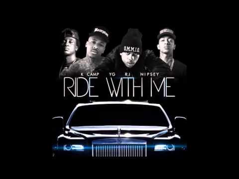 RJ - Ride With Me (Remix) feat. YG, Nipsey Hussle & K Camp [official audio]