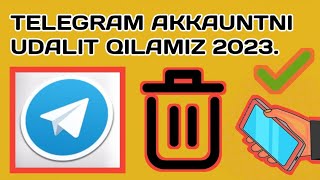 Telegramni Udalit qilish 2023 // Telegram Akkauntni Udalit Qilish // Как удалить Телеграм Аккаунт.