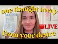 🔴 LIVE: You're ONE Thought Away From Your Desire (FFF Closes Tonight + Q&amp;A)