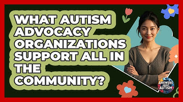 What Autism Advocacy Organizations Support All In The Community? - Answers About Autism